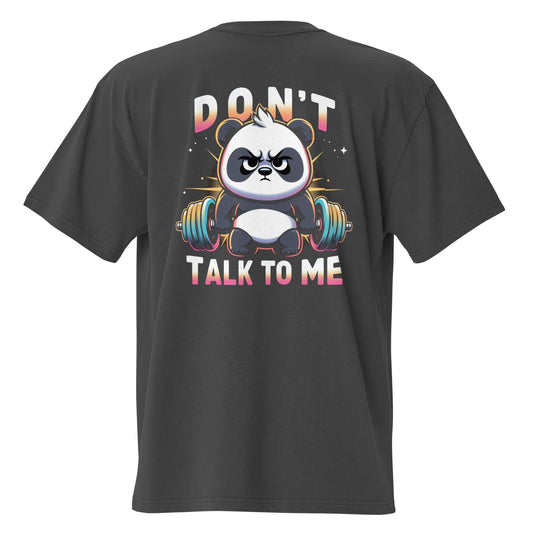 Oversized T-shirt Don't Talk to me (Deluxe)