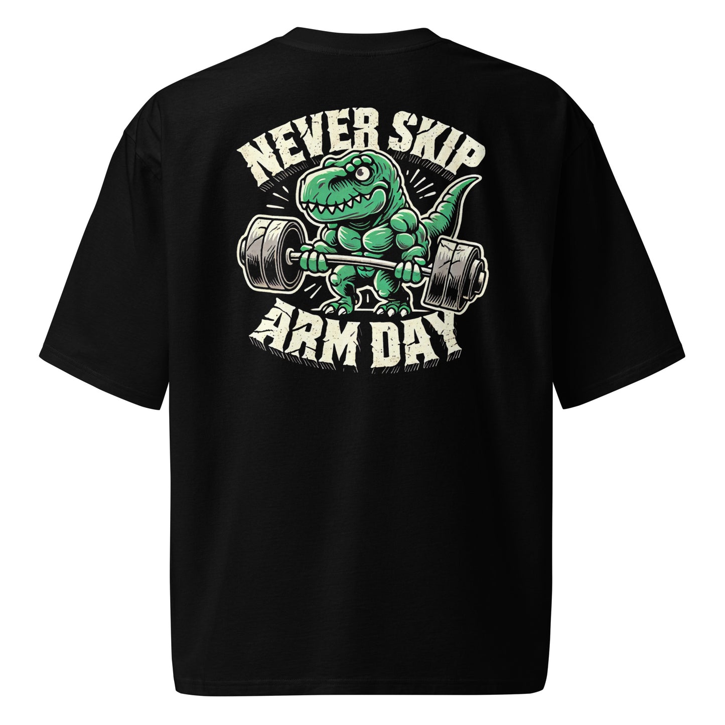 Camiseta oversize Never Skip Arm Day