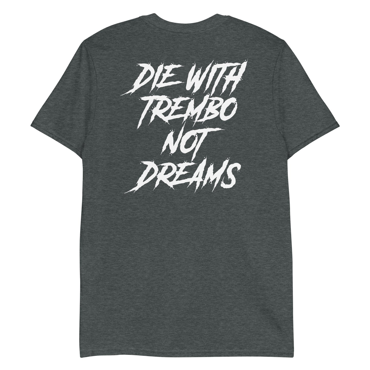 Die With Trembo Not Dreams