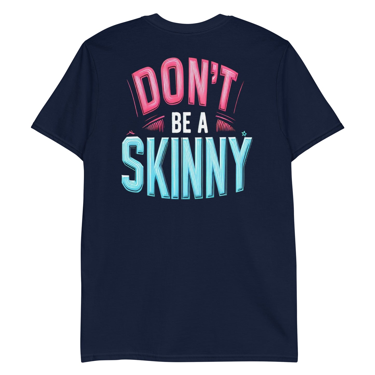 Don't Be a Skinny